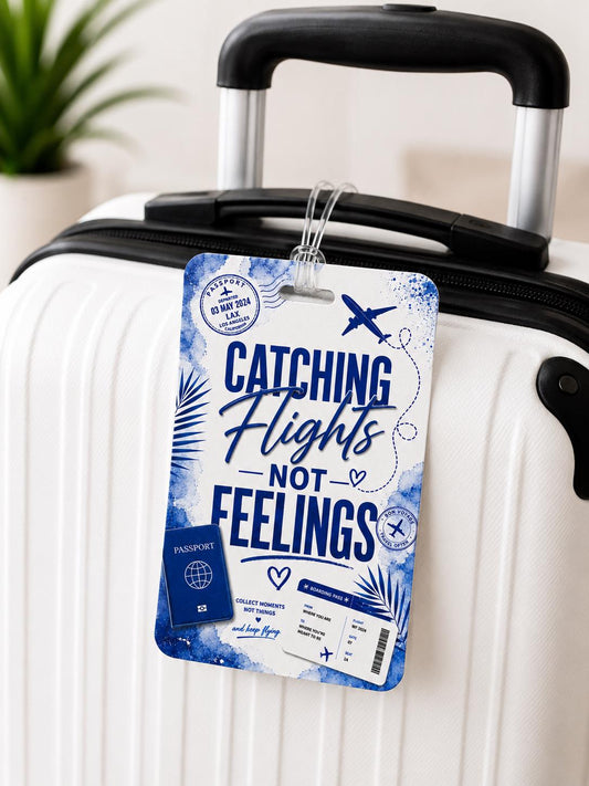 Catching Flights Not Feelings Luggage Tag